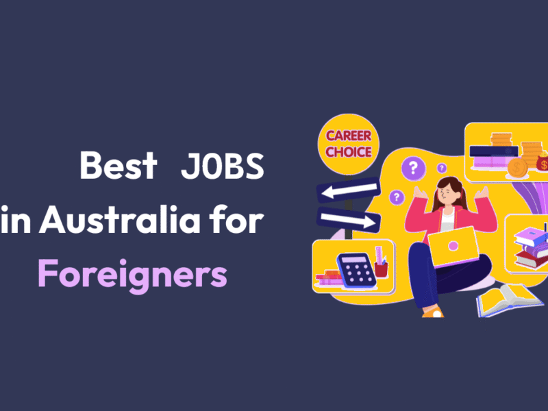 What Is The Best Job For A Foreigner In Australia