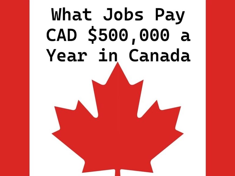 What Jobs Pay CAD $500,000 a Year in Canada